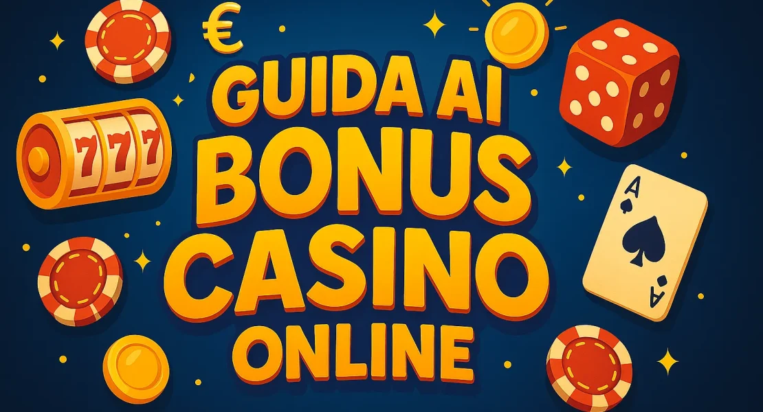 Guida ai bonus casino online
